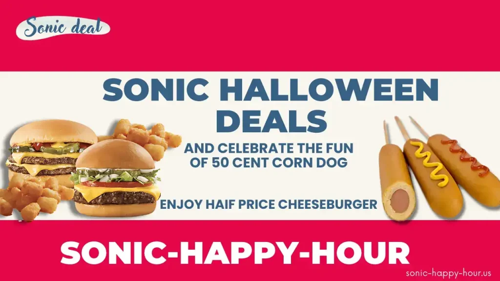 Sonic Halloween Deals and Half Price Cheeseburger
